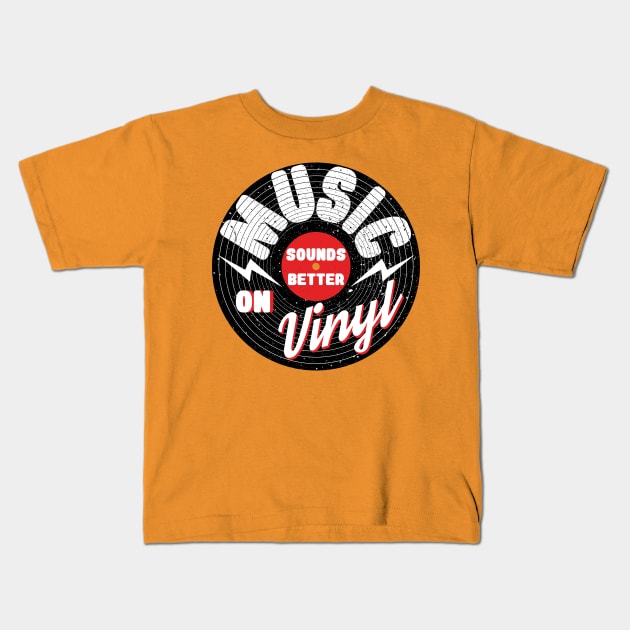 Music Sounds Better On Vinyl Kids T-Shirt by LeanneSimpson